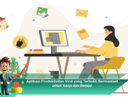 Aplikasi Produktivitas Viral yang Terbukti Bermanfaat untuk Kerja dan Belajar
