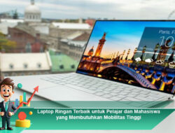 Laptop Ringan Terbaik untuk Pelajar dan Mahasiswa yang Membutuhkan Mobilitas Tinggi