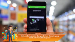 Aplikasi Belanja Viral Dengan Diskon Menarik yang Membantu Hemat Setiap Hari