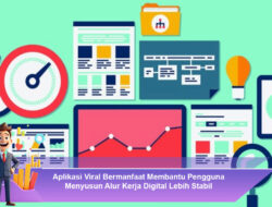 Aplikasi Viral Bermanfaat Membantu Pengguna Menyusun Alur Kerja Digital Lebih Stabil