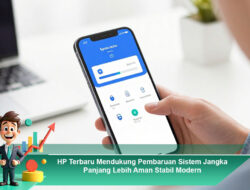 HP Terbaru Mendukung Pembaruan Sistem Jangka Panjang Lebih Aman Stabil Modern