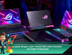 Laptop dengan Layar Terbaik 2025 untuk Desainer dan Editor Profesional