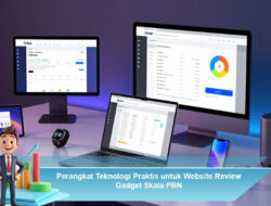 Perangkat Teknologi Praktis untuk Website Review Gadget Skala PBN