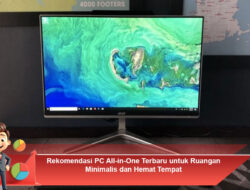 Rekomendasi PC All-in-One Terbaru untuk Ruangan Minimalis dan Hemat Tempat