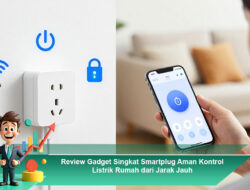 Review Gadget Singkat Smartplug Aman Kontrol Listrik Rumah dari Jarak Jauh