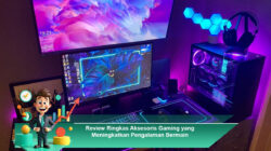 Review Ringkas Aksesoris Gaming yang Meningkatkan Pengalaman Bermain