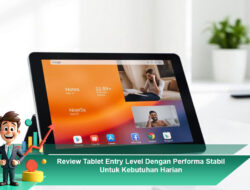 Review Tablet Entry Level Dengan Performa Stabil Untuk Kebutuhan Harian