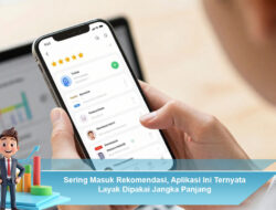 Sering Masuk Rekomendasi, Aplikasi Ini Ternyata Layak Dipakai Jangka Panjang