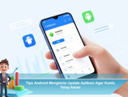 Tips Android Mengelola Update Aplikasi Agar Kuota Tetap Aman