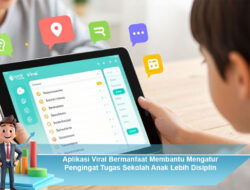 Aplikasi Viral Bermanfaat Membantu Mengatur Pengingat Tugas Sekolah Anak Lebih Disiplin