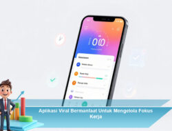 Aplikasi Viral Bermanfaat Untuk Mengelola Fokus Kerja