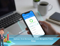 Aplikasi Viral Bermanfaat Untuk Mengelola Fokus Kerja