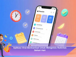 Aplikasi Viral Bermanfaat Untuk Mengelola Rutinitas Sehari Hari