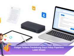 Gadget Terbaru Pendukung Gaya Hidup Paperless Lebih Efisien