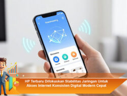 HP Terbaru Difokuskan Stabilitas Jaringan Untuk Akses Internet Konsisten Digital Modern Cepat