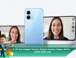 HP dan Gadget Terbaru dengan Kamera Depan Jernih untuk Video Call