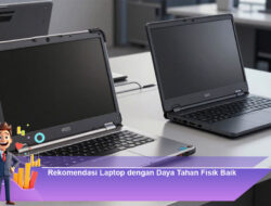 Rekomendasi Laptop dengan Daya Tahan Fisik Baik