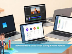 Rekomendasi Laptop untuk Editing Konten Pemula