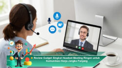 Review Gadget Singkat Headset Meeting Ringan untuk Komunikasi Kerja Jangka Panjang