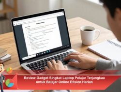 Review Gadget Singkat Laptop Pelajar Terjangkau untuk Belajar Online Efisien Harian