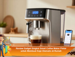 Review Gadget Singkat Smart Coffee Maker Pintar untuk Membuat Kopi Otomatis di Rumah