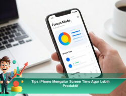 Tips iPhone Mengatur Screen Time Agar Lebih Produktif